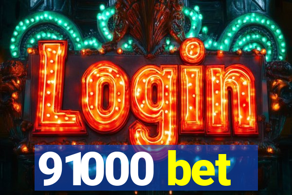 91000 bet